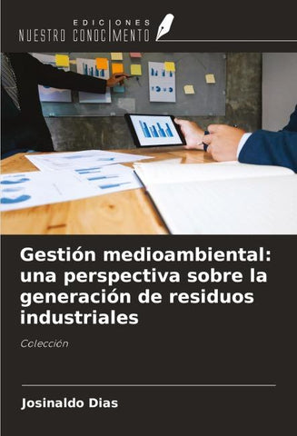 Gestión medioambiental: una perspectiva sobre la generación de residuos industriales