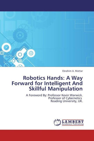 Robotics Hands: A Way Forward for Intelligent And Skillful Manipulation