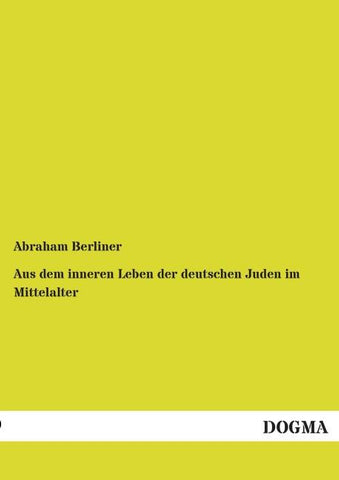 Aus dem inneren Leben der deutschen Juden im Mittelalter
