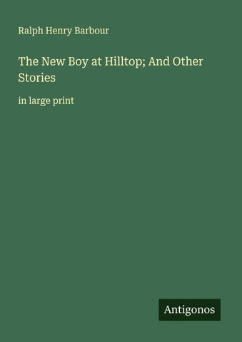 The New Boy at Hilltop; And Other Stories