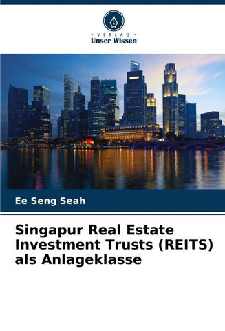 Singapur Real Estate Investment Trusts (REITS) als Anlageklasse