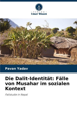 Die Dalit-Identität: Fälle von Musahar im sozialen Kontext