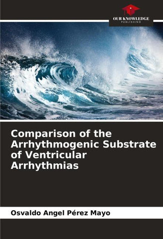 Comparison of the Arrhythmogenic Substrate of Ventricular Arrhythmias