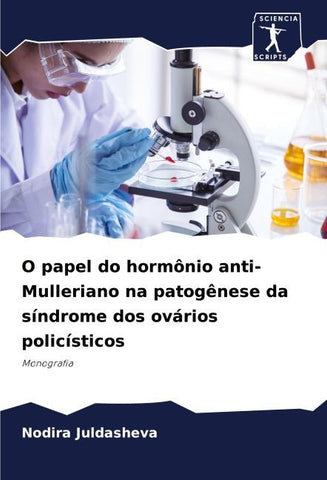 O papel do hormônio anti-Mulleriano na patogênese da síndrome dos ovários policísticos