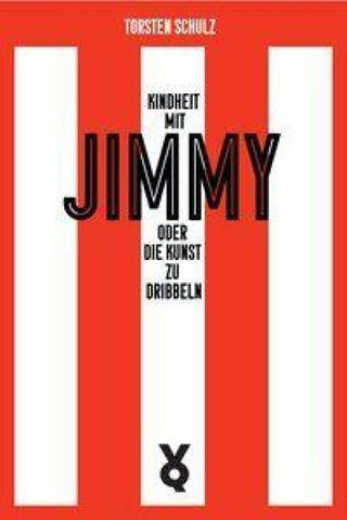 Kindheit mit Jimmy oder Die Kunst zu dribbeln
