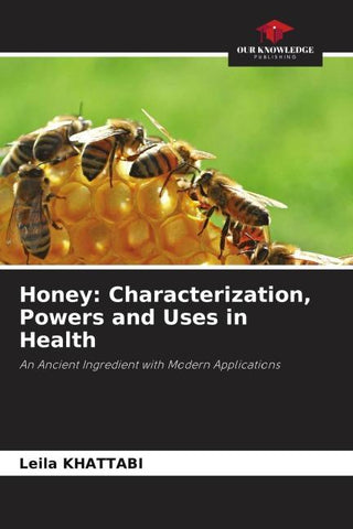 Honey: Characterization, Powers and Uses in Health