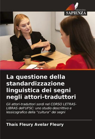 La questione della standardizzazione linguistica dei segni negli attori-traduttori