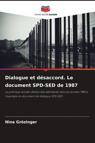 Dialogue et désaccord. Le document SPD-SED de 1987