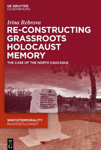 Re-Constructing Grassroots Holocaust Memory