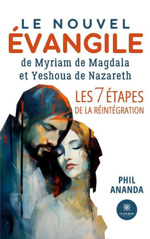 Le nouvel évangile de Myriam de Magdala et Yeshoua de Nazareth