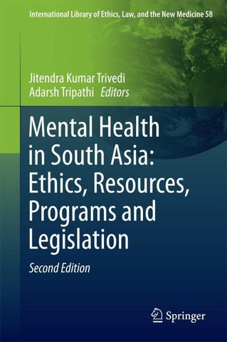 Mental Health in South Asia: Ethics, Resources, Programs and Legislation