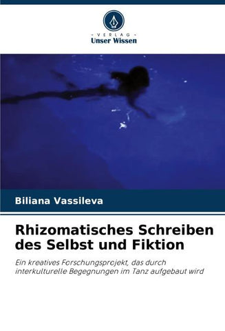Rhizomatisches Schreiben des Selbst und Fiktion