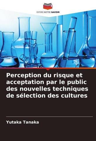 Perception du risque et acceptation par le public des nouvelles techniques de sélection des cultures