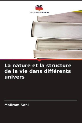 La nature et la structure de la vie dans différents univers