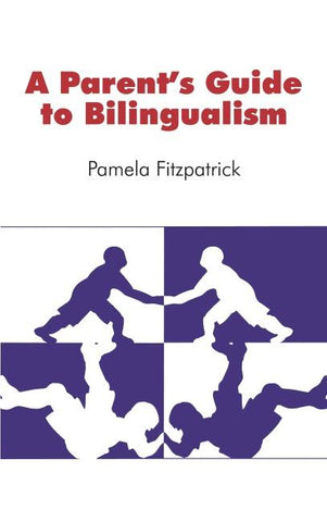 A Parent's Guido to Bilingualism