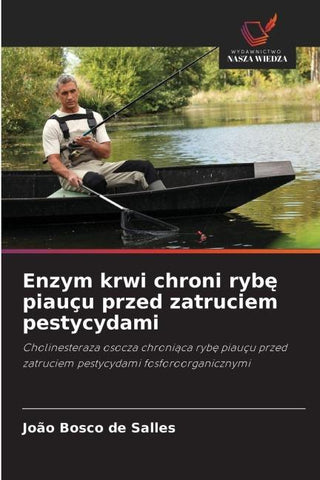 Enzym krwi chroni ryb¿ piauçu przed zatruciem pestycydami