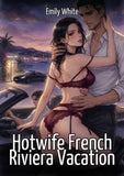Hotwife French Riviera Vacation