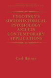 Vygotsky’s Sociohistorical Psychology and its Contemporary Applications