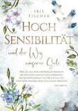 Hochsensibilität und der Weg unserer Seele