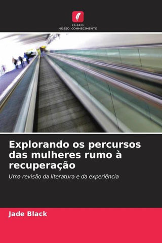 Explorando os percursos das mulheres rumo à recuperação