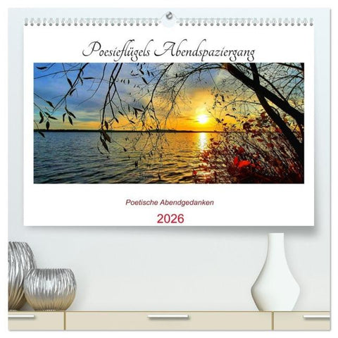Poesieflügels Abendspaziergang (hochwertiger Premium Wandkalender 2026 DIN A2 quer), Kunstdruck in Hochglanz