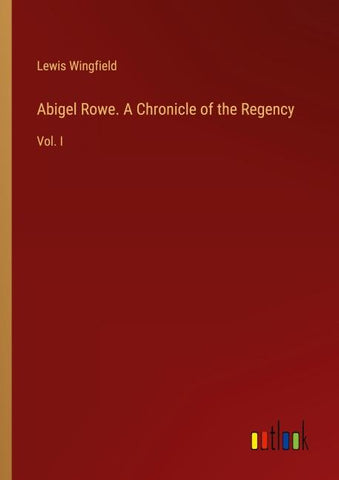 Abigel Rowe. A Chronicle of the Regency