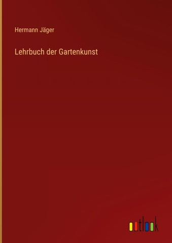 Lehrbuch der Gartenkunst