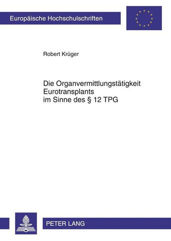 Die Organvermittlungstaetigkeit Eurotransplants im Sinne des § 12 TPG