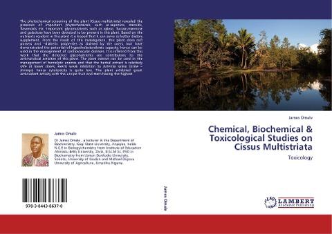 Chemical, Biochemical & Toxicological Studies on Cissus Multistriata