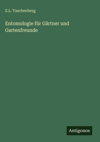 Entomologie für Gärtner und Gartenfreunde