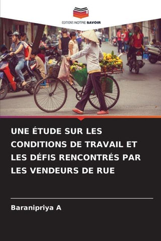 UNE ÉTUDE SUR LES CONDITIONS DE TRAVAIL ET LES DÉFIS RENCONTRÉS PAR LES VENDEURS DE RUE