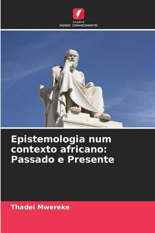 Epistemologia num contexto africano: Passado e Presente