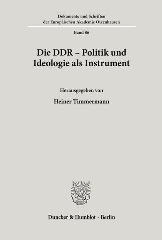 Die DDR - Politik und Ideologie als Instrument.