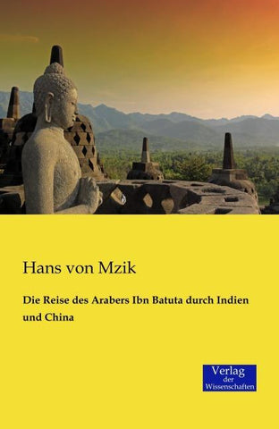 Die Reise des Arabers Ibn Batuta durch Indien und China