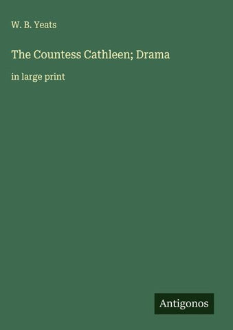 The Countess Cathleen; Drama