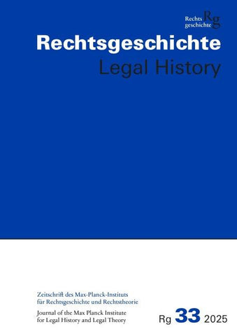 Rechtsgeschichte -Legal History (RG) Band 33, 2025
