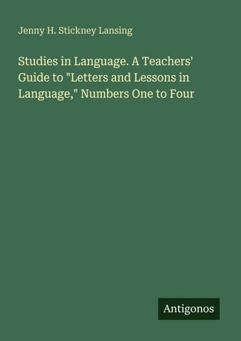 Studies in Language. A Teachers' Guide to "Letters and Lessons in Language," Numbers One to Four