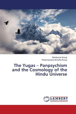 The Yugas - Panpsychism and the Cosmology of the Hindu Universe