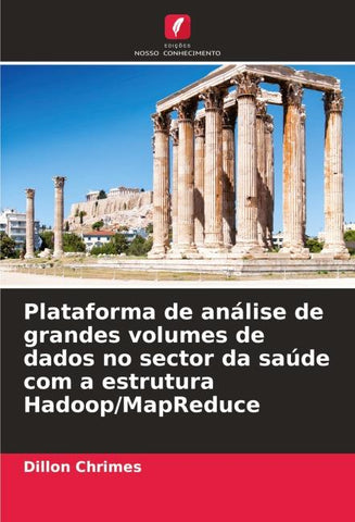 Plataforma de análise de grandes volumes de dados no sector da saúde com a estrutura Hadoop/MapReduce