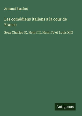 Les comédiens italiens à la cour de France