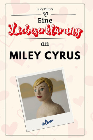 Eine Liebeserklärung an Miley Cyrus