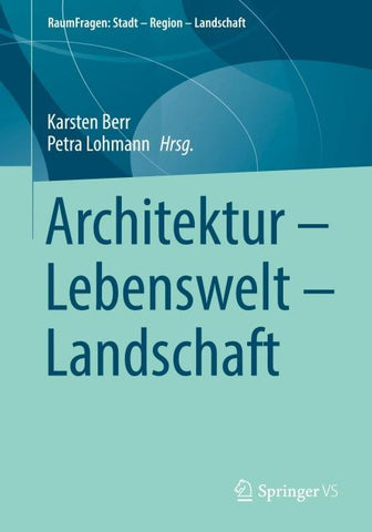 Architektur – Lebenswelt – Landschaft