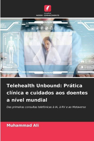 Telehealth Unbound: Prática clínica e cuidados aos doentes a nível mundial