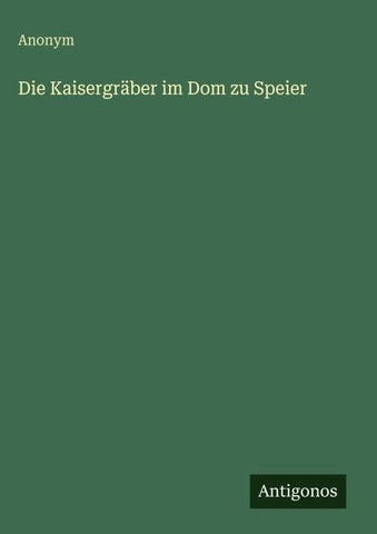 Die Kaisergräber im Dom zu Speier