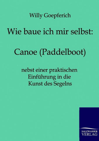 Wie baue ich mir ein Canoe (Paddelboot)