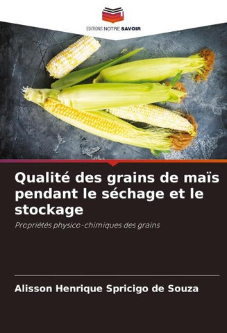 Qualité des grains de maïs pendant le séchage et le stockage