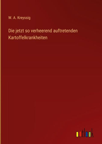 Die jetzt so verheerend auftretenden Kartoffelkrankheiten