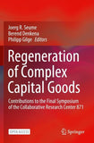 Regeneration of Complex Capital Goods