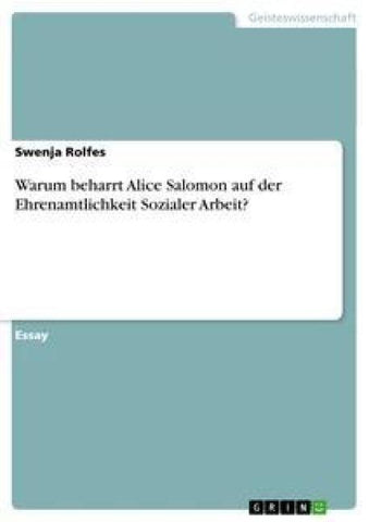 Warum beharrt Alice Salomon auf der Ehrenamtlichkeit Sozialer Arbeit?