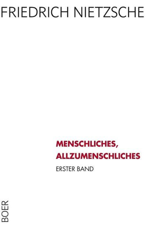 Menschliches, Allzumenschliches, Band 1